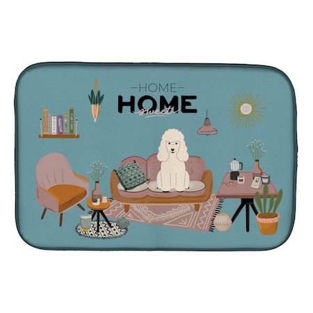 Carolines Treasures Carolines Treasures CK7915DDM 14 x 21 in. White Poodle Sweet Home Dish Drying Mat CK7915DDM